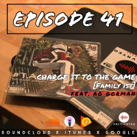 Charge It To The Game Feat. AO Gorman - Episode 41