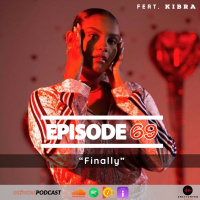 Finally - Feat Kibra | Episode 69