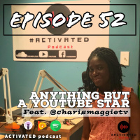 Anything but a YOUTUBE STAR - Feat @charismaggietv