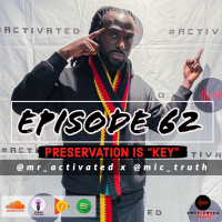 Preservation is Key feat Boogie (@Mic_Truth)|Episode 62