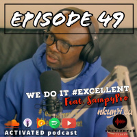 We Do It Excellent Feat SampyPro | Episode 49