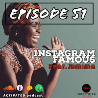 Instagram Famous Feat Jemima | Episode 51