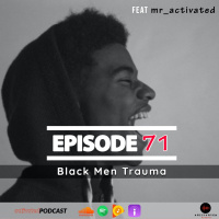 Black Men Trauma | Episode 71