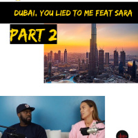 Dubai, you lied to me! feat. Sara |Episode 17 - Part 2