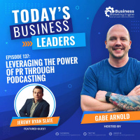 Leveraging The Power of PR through Podcasting with Jeremy Slate (Episode 137)
