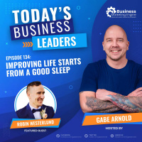 Improving Life Starts From a Good Sleep With Robin Westerlund (Episode 134)