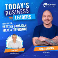 Healthy Dads Can Make a Difference With Cam Hall (Episode 130)