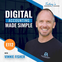 Digital Accounting Made Simple with Vinnie Fisher - (Episode 112)