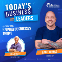 Helping Businesses Thrive With Adam Liette (Episode 129)