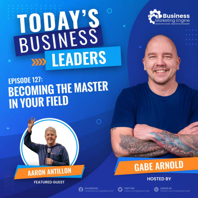 Todays Business Leaders With Gabe Arnold
