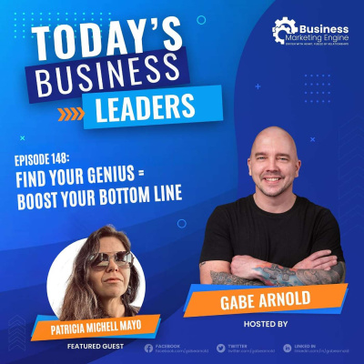 Todays Business Leaders With Gabe Arnold