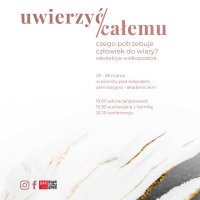 Uwierzyć całemu. Rekolekcje wielkopostne. ks. W. Maciążek 25.03.2019r. konferencja I