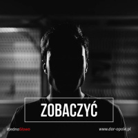 #JednoSłowo 20.11.2017 - Zobaczyć