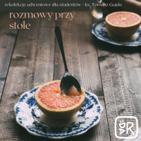 Rekolekcje adwenowe Rozmowy przy stole ks. T. Gajda 15.12.2021 konf.3. Słowo proszę, czy mogę.