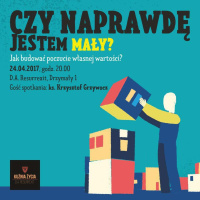 [Kuźnia Życia #2] ks. K. Grzywocz - Czy naprawdę jestem mały? - pytania i odpowiedzi