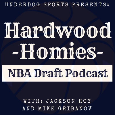 Hardwood Homies Nba Draft Podcast