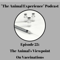 Episode 25: The Animals Viewpoint On Vaccinations