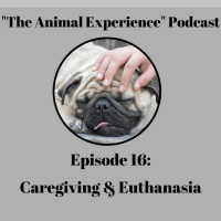 Episode 16: Caregiving  Euthanasia