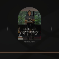El Dios justo y veraz - Ps. Ismael Mejía