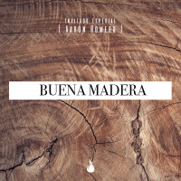 Buena Madera - Invitado Especial Aarón Romero