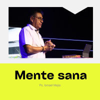 Mente Sana - Ps Ismael Mejía