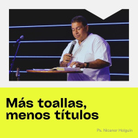 Más toallas, menos títulos - Ps. Nicanor Holguín