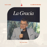 La Gracia - Ps. Ismael Mejía