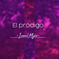 El pródigo - Ismael Mejía - 09 Septiembre 2018