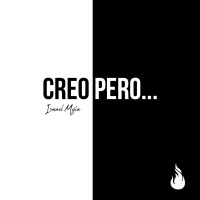 Creo pero... - Ismael Mejía