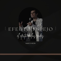 El Efecto Espejo | Marco Mejía