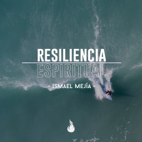 Resiliencia Espiritual - Ismael Mejía