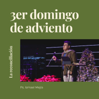 La reconciliación - Ps. Ismael Mejía