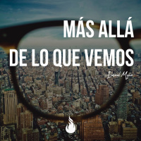 Más allá de lo que vemos - Ismael Mejía