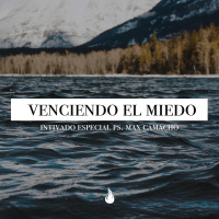 Venciendo el Miedo - Invitado especial: Max Camacho
