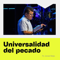 Universalidad del pecado - Ps. Ismael Mejía