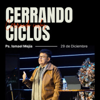 Cerrando Ciclos - Ps. Ismael Mejía
