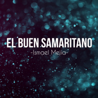 El buen samaritano - Ismael Mejía - 12 Agosto 2018
