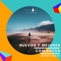 Nuevos y Mejores Comienzos - Marco Mejía - 06 de Enero 2020