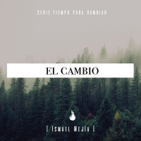 El cambio - Ismael Mejía - 02 Febrero 2020