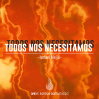 Todos Nos Necesitamos - Ismael Mejía