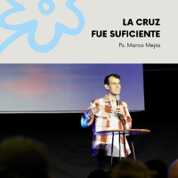 La cruz fue suficiente - Ps. Marco Mejía
