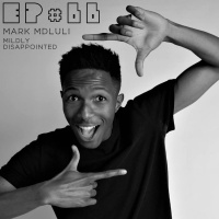 EP #66 - Mark Mdluli