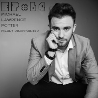 EP #64 - Michael Lawrence Potter