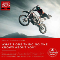 Santa, whats one thing no one knows about you? (Benjamin from Nebraska)
