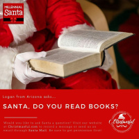 Santa do you read books? (Logan from Arizona)