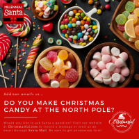  Santa, do you make Christmas candy at the North Pole? (Voicemail from Addison)