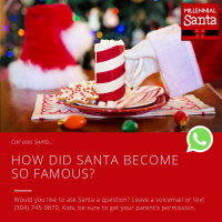How Did Santa Become So Famous? (Text from Cali)