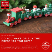 Do you make or buy the presents you give? (Esther in Mexico)