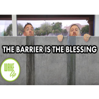 WakeUp 10-02-2018 THE BARRIER IS THE BLESSING
