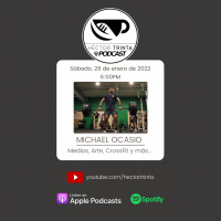 22-03 Michael Ocasio: Medios, Arte, CrossFit y Más...
